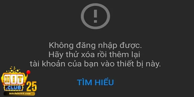 Tại sao anh em không thể đăng nhập vào HitClub?